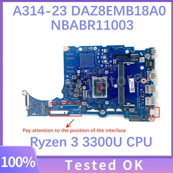 Материнская плата DAZ8EMB18A0 NBABR11003 Для Acer A314-23 A315-23 A515-46 Материнская плата ноутбука 4 ГБ С процессором Ryzen 3 3300U 100% Полностью протестирована OK