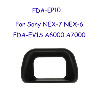 Для FDA-EP10 Eye Cup Eyepiec Наглазник-Видоискатель Для Цифровой камеры Sony Alpha A6000 A7000 NEX-7 NEX-6 FDA-EV1S